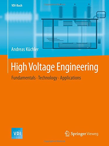 High Voltage Engineering: Fundamentals - Technology - Applications (VDI-Buch)