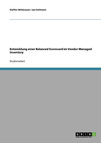 Entwicklung einer Balanced Scorecard im Vendor Managed Inventory