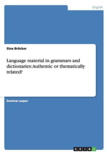Language material in grammars and dictionaries: Authentic or thematically related?