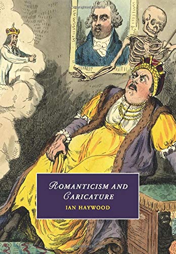 Ian Haywood Romanticism And Caricature (Cambridge Studies In Romanticism, Band 103)