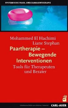 Paartherapie - Bewegende Interventionen: Tools für Therapeuten und Berater