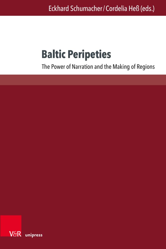 Baltic Peripeties: The Power of Narration and the Making of Regions (TRANSitions)