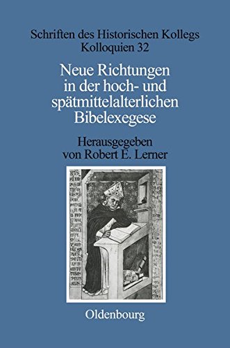 Neue Richtungen in der hoch- und spätmittelalterlichen Bibelexegese (Schriften des Historischen Kollegs, Band 32)