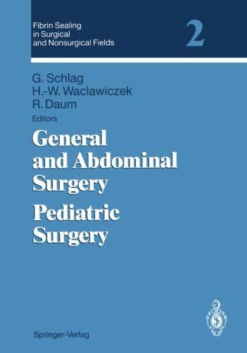 Fibrin Sealing in Surgical and Nonsurgical Fields: Volume 2: General and Abdominal Surgery. Pediatric Surgery (v. 2)