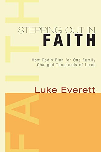 Stepping Out in Faith: How God's Plan for One Family Changed Thousands of LIves