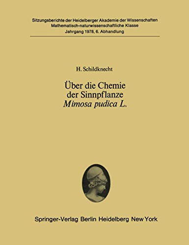 Über die Chemie der Sinnpflanze Mimosa pudica L.: Vorgelegt in der Sitzung vom 10. Juni 1978 (Sitzungsberichte der Heidelberger Akademie der Wissenschaften, 1978 / 6)
