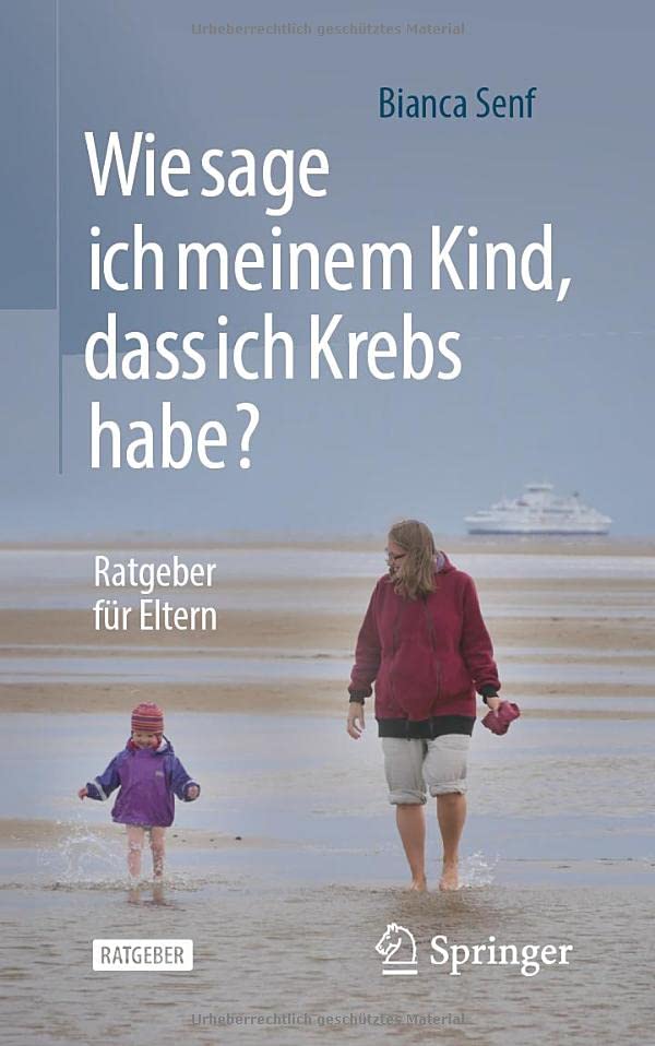 Bianca Senf Wie Sage Ich Meinem Kind, Dass Ich Krebs Habe?, Ratgeber Für Eltern