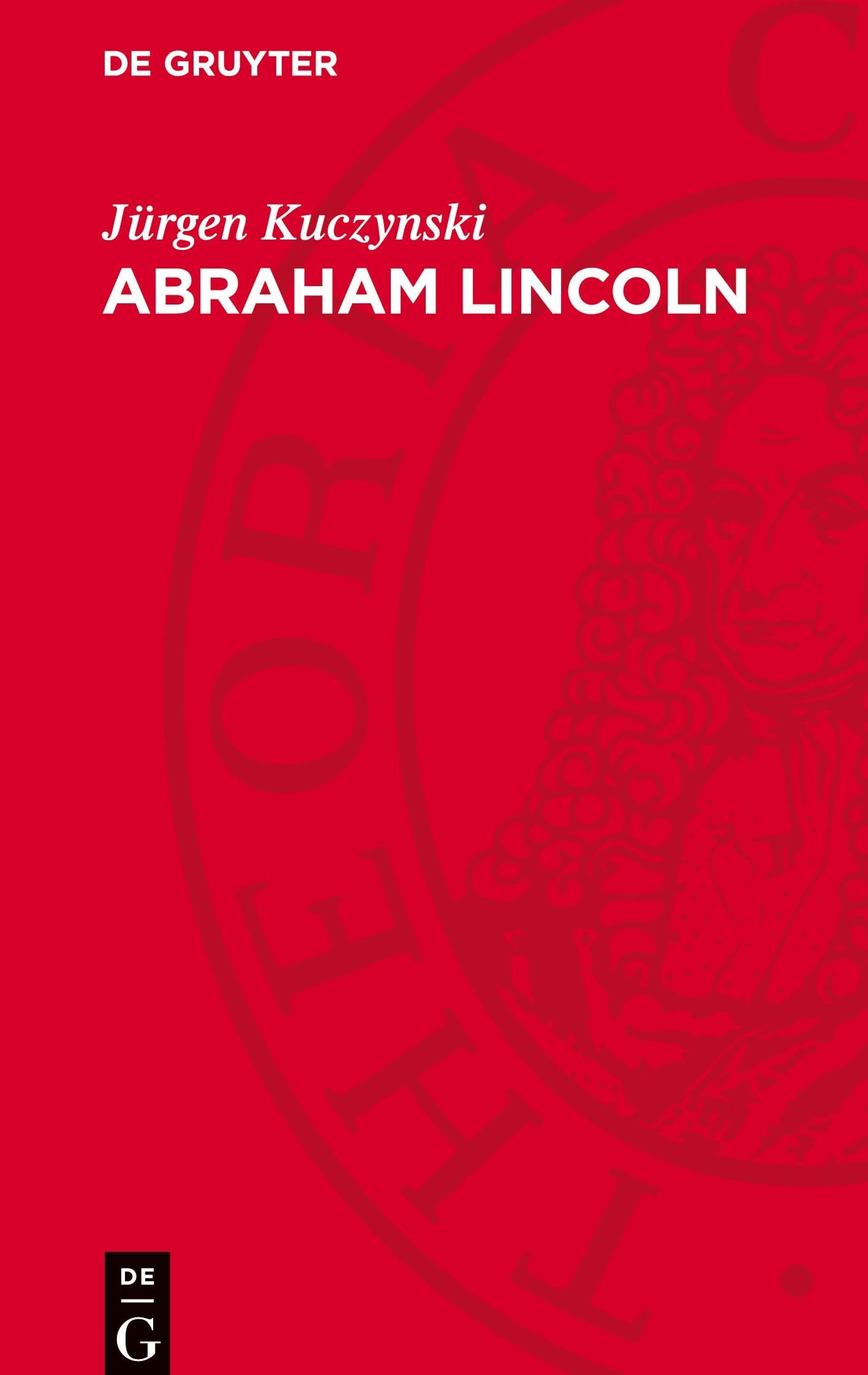 Abraham Lincoln: Eine Biographie