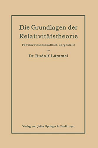 Die Grundlagen der Relativitätstheorie: Populärwissenschaftlich dargestellt