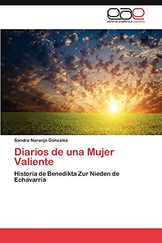 Diarios de una Mujer Valiente: Historia de Benedikta Zur Nieden de Echavarría
