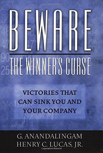 Beware the Winner's Curse: Victories That Can Sink You and Your Company