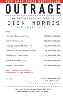 Outrage: How Illegal Immigration, the United Nations, Congressional Ripoffs, Student Loan Overcharges, Tobacco Companies, Trade Protection, and Drug ... Ripping Us Off . . . and What to Do About It