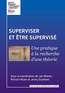 Superviser et être supervisé : Une pratique à la recherche d'une théorie