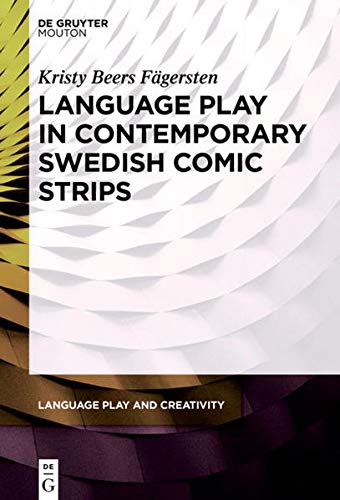 Language Play in Contemporary Swedish Comic Strips (Language Play and Creativity, 3)