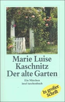 Der alte Garten: Ein Märchen (insel taschenbuch)