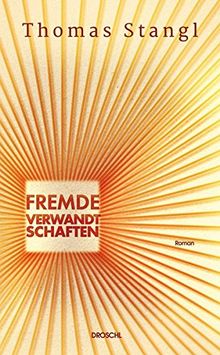 Fremde Verwandtschaften: Roman