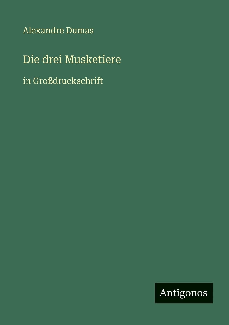 Die drei Musketiere: in Großdruckschrift