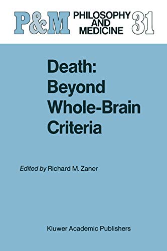 Death: Beyond Whole-Brain Criteria (Philosophy and Medicine, 31, Band 31)