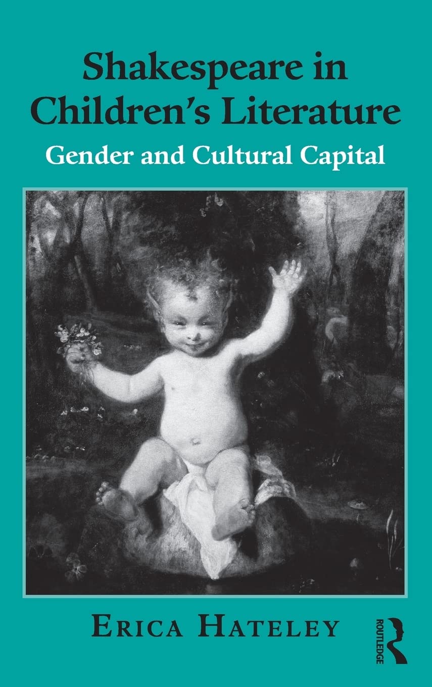 Shakespeare in Children's Literature: Gender and Cultural Capital (Children's Literature and Culture)