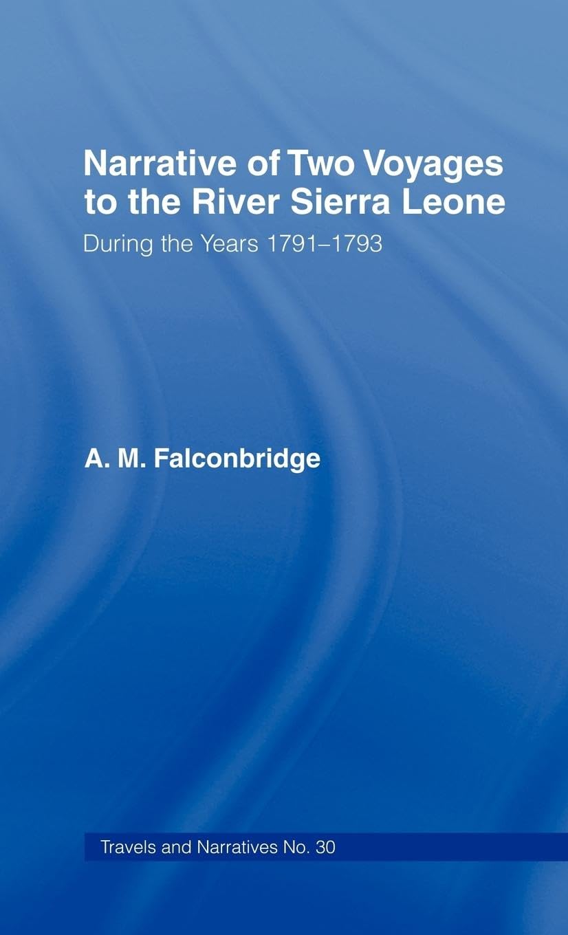 Narrative of Two Voyages to the River Sierra Leone During the Years 1791-1793 (Cass Library of African Studies. Travels and Narratives,)