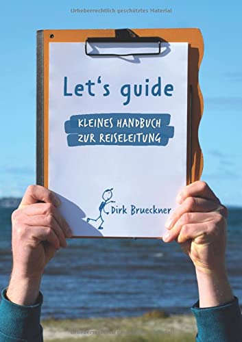 Let's guide: Kleines Handbuch zur Reiseleitung