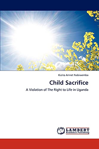 Child Sacrifice: A Violation of The Right to Life in Uganda