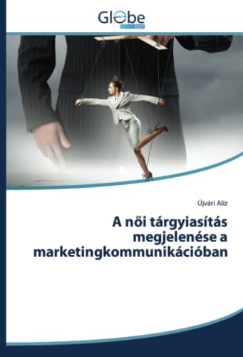 A női tárgyiasítás megjelenése a marketingkommunikációban: DE