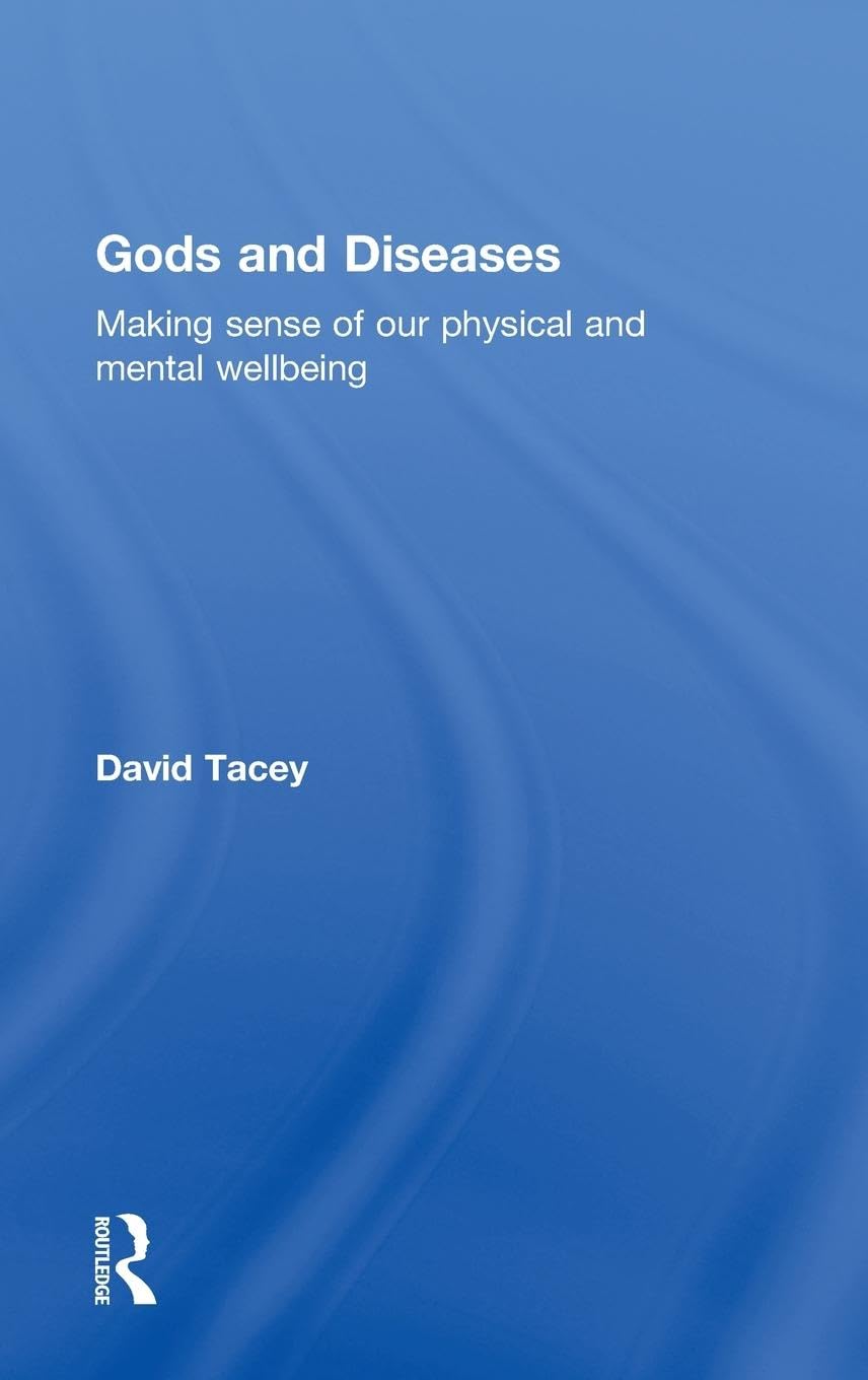 Gods and Diseases: Making sense of our physical and mental wellbeing