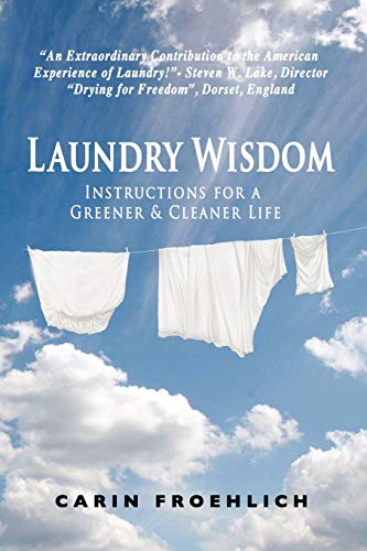 Carin Froehlich Laundry Wisdom, Instructions For A Greener & Cleaner Life, Instructions For A Greener And Cleaner Life