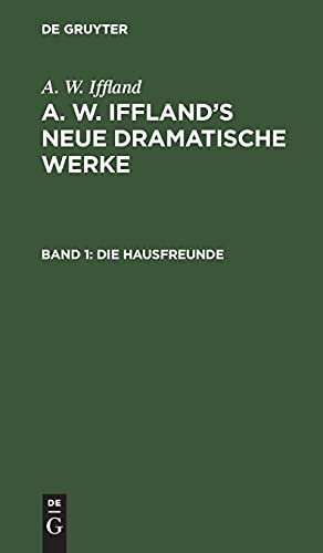 Die Hausfreunde: Schauspiel in fünf Aufzügen