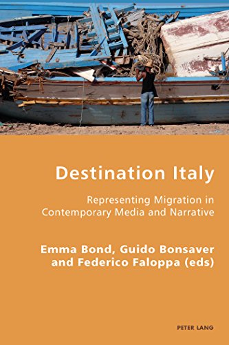 Destination Italy: Representing Migration in Contemporary Media and Narrative (Italian Modernities)