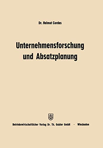 Unternehmensforschung und Absatzplanung (German Edition)