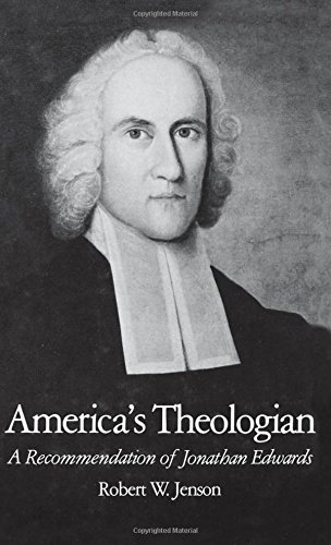 America's Theologian: A Recommendation of Jonathan Edwards