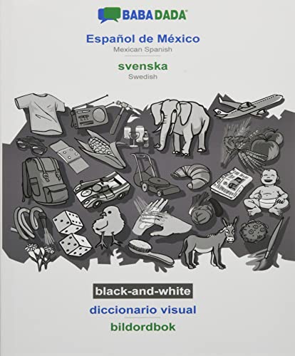 BABADADA black-and-white, Español de México - svenska, diccionario visual - bildordbok: Mexican Spanish - Swedish, visual dictionary
