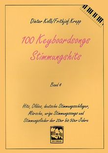 100 Keyboard Songs, Bd.4, Stimmungshits: Gute-Laune-Partyfetzer für Keyboarder