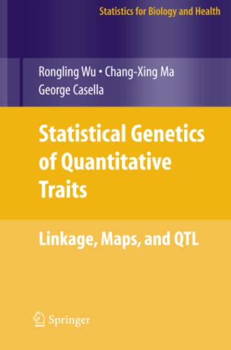 Statistical Genetics of Quantitative Traits: Linkage, Maps and QTL (Statistics for Biology and Health)