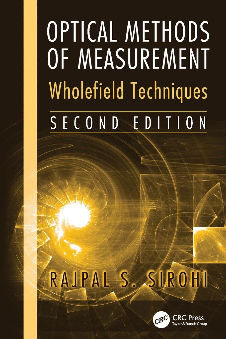 Optical Methods of Measurement: Wholefield Techniques, Second Edition (Optical Science and Engineering, 146, Band 146)