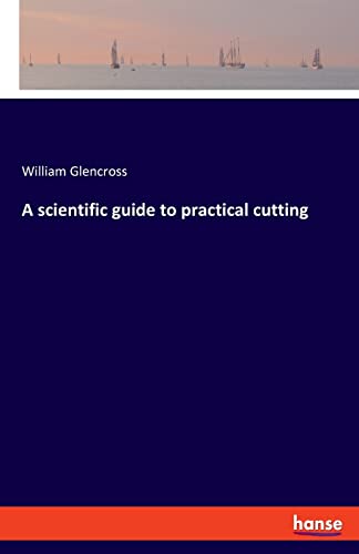 A scientific guide to practical cutting