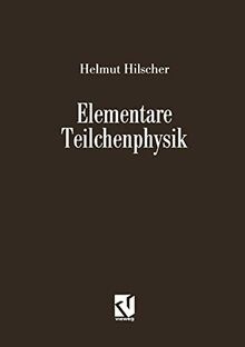 Elementare Teilchenphysik (Facetten)