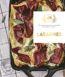 Lasagnes : 30 recettes savoureuses et originales pour épater vos amis !