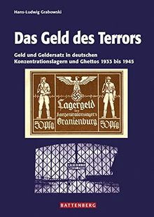 Das Geld des Terrors: Geld und Geldersatz in deutschen Konzentrationslagern und Ghettos 1933 bis 1945