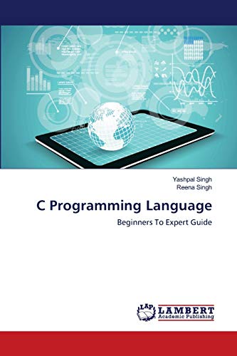 C Programming Language: Beginners To Expert Guide