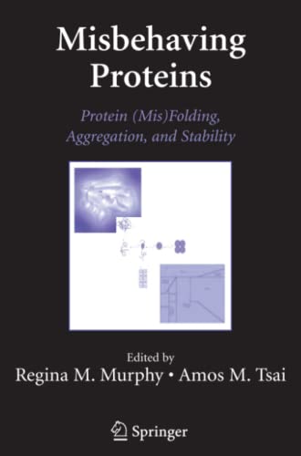 Misbehaving Proteins: Protein (Mis)Folding, Aggregation, and Stability