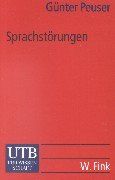 Sprachstörungen: Einführung in die Patholinguistik (Uni-Taschenbücher S)