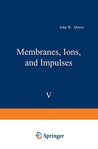 Membranes, Ions, and Impulses (FASEB Monographs, 5, Band 5)