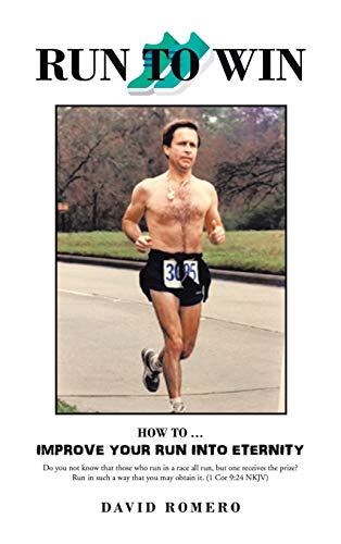 Run to Win: How to ... Improve Your Run into Eternity