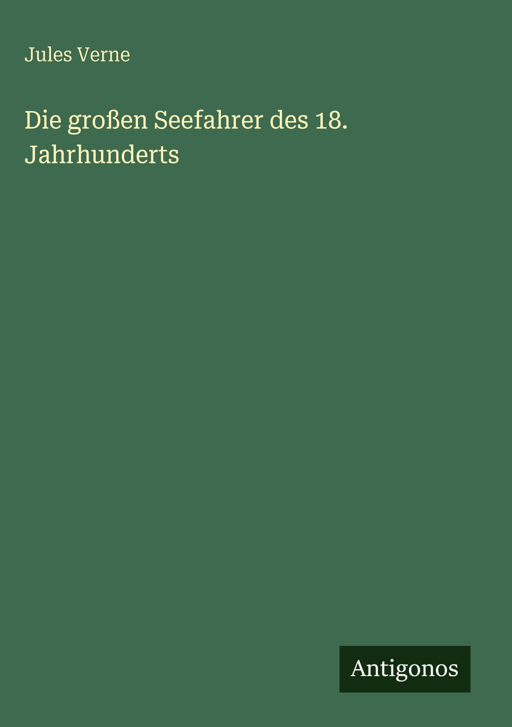 Die großen Seefahrer des 18. Jahrhunderts