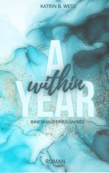 A YEAR WITHIN: Innerhalb eines Jahres