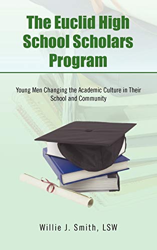 The Euclid High School Scholars Program: Young Men Changing the Academic Culture in Their School and Community