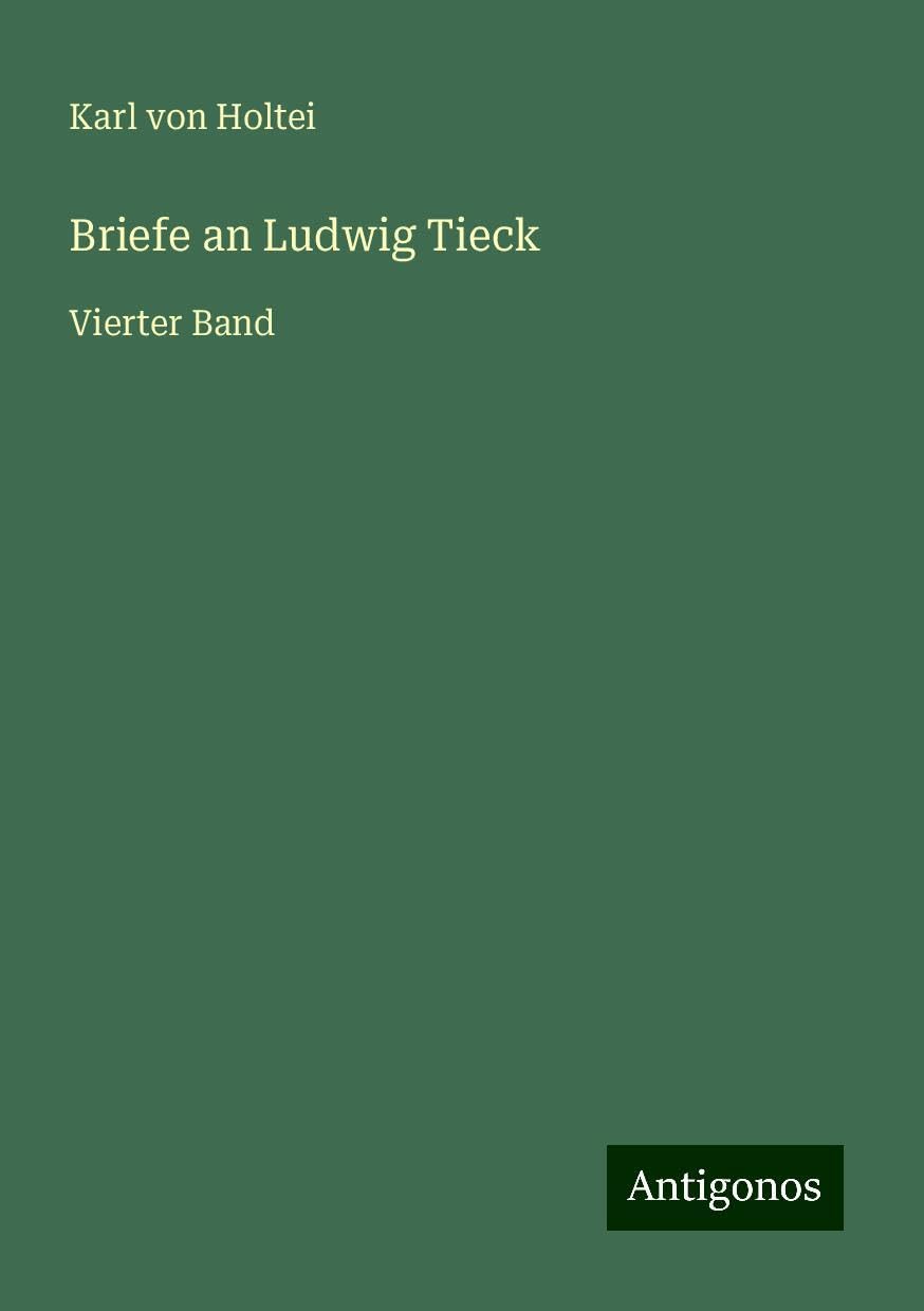 Briefe an Ludwig Tieck: Vierter Band